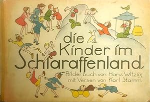 die Kinder im Schlaraffenland. Bilderbuch von Hans Witzig. Mit Versen von Karl Stamm.