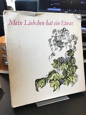 Mein Liebchen hat ein Etwas. Derbdreiste Volkslieder. Hrsg. von Lukas Richter. Illustrationen von...
