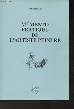 Bild des Verkufers fr Mmento pratique de l'artiste peintre zum Verkauf von Le-Livre