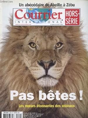 Seller image for Courrier International Hors-Srie Juin, juillet, aot 2009 : Pas btes ! Les moeurs tonnantes des animaux. Sommaire : Un abcdaire de Abeille  Zbu. for sale by Le-Livre