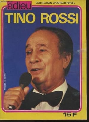 Image du vendeur pour Adieu Tino Rossi (Collection "Portrait Priv") + L'album-souvenir, "Tino Rossi un destin hors-srie". mis en vente par Le-Livre