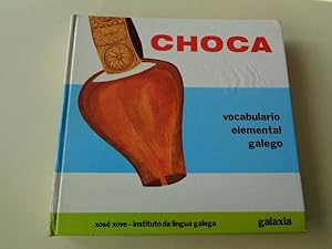 Bild des Verkufers fr Choca. Vocabulario elemental galego zum Verkauf von GALLAECIA LIBROS