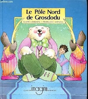 Image du vendeur pour Le Ple Nord de Grosdodu Collection Imagine mis en vente par Le-Livre