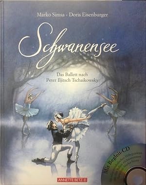 Bild des Verkufers fr Schwanensee. Das Ballett nach Peter Iljitsch Tschaikowsky [mit Audio-CD]. zum Verkauf von Rolf Nlkes - kunstinsel.ch