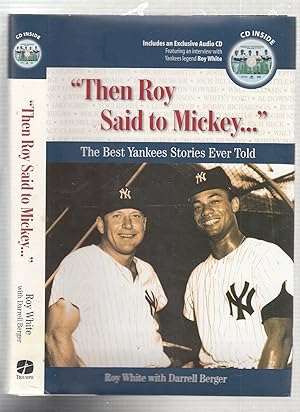 Bild des Verkufers fr Then Roy Said to Mickey.: The Best Yankees Stories Ever Told (with audio CD) zum Verkauf von Old Book Shop of Bordentown (ABAA, ILAB)