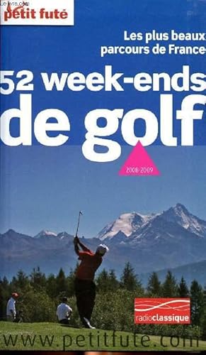 Image du vendeur pour Les plus beaux parcours de France 52 week-ends de golf 2008-2009 Sommaire: organiser son week end, ligue Alsace, ligue Aquitaine, ligue Auvergne, ligue Bourgogne, ligue Bretagne. mis en vente par Le-Livre