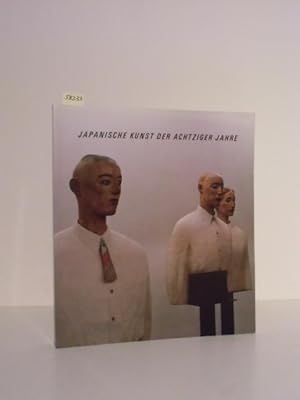 Japanische Kunst der achtziger Jahre. Katalog zur Ausstellung im Frankfurter Kunstverein, 29. Sep...