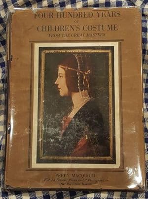 Image du vendeur pour Four Hundred Years of Children's Costume From the Great Masters mis en vente par Mountain Gull Trading Company