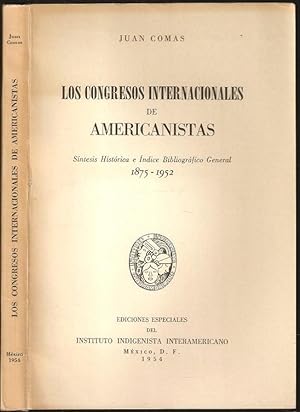 Seller image for Los Congresos Internacionales De Americanistas; Sintesis Historica E Indice Bibliografico General, 1875-1952 for sale by The Book Collector, Inc. ABAA, ILAB