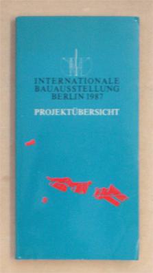 Internationale Bauausstellung Berlin 1987. Projektübersicht.