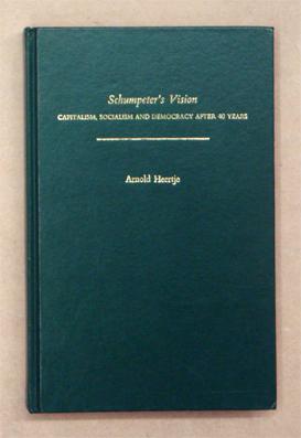 Image du vendeur pour Schumpeter?s Vision. Capitalism, Socialism and Democracy After 40 Years. mis en vente par antiquariat peter petrej - Bibliopolium AG