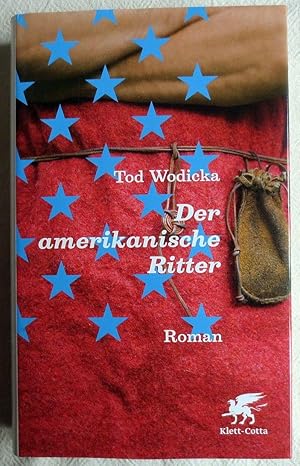 Seller image for Der amerikanische Ritter : Roman for sale by VersandAntiquariat Claus Sydow