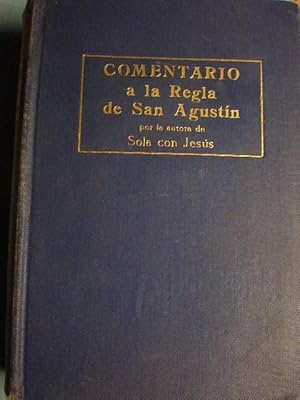 Comentario a la Regla de San Agustín precedida de un prólogo de San Francisco de Sales sobre la m...