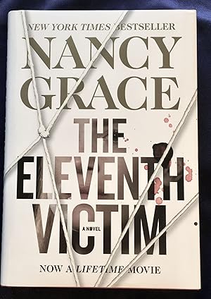 Seller image for THE ELEVENTH VICTIM; A Novel / Nancy Grace for sale by Borg Antiquarian