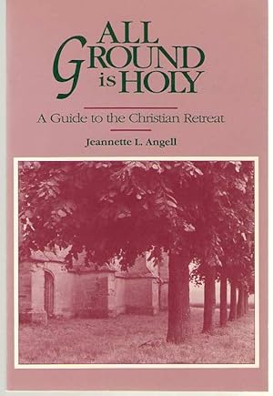 Seller image for All Ground is Holy A Guide to the Christian Retreat for sale by Dan Glaeser Books