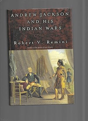 ANDREW JACKSON AND HIS INDIAN WARS.