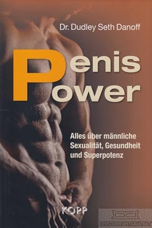 Immagine del venditore per Penis Power Alles ber mnnliche Sexualitt, Gesundheit und Superpotenz venduto da Leipziger Antiquariat