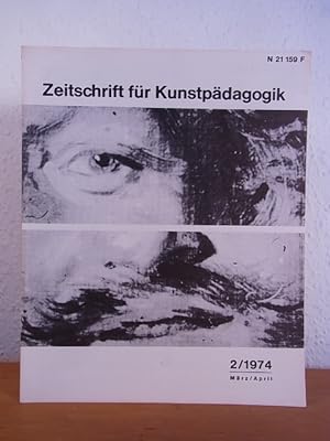 Seller image for Zeitschrift fr Kunstpdagogik und ihre Grundlagen. Ausgabe Nr. 2, Mrz / April 1974 for sale by Antiquariat Weber