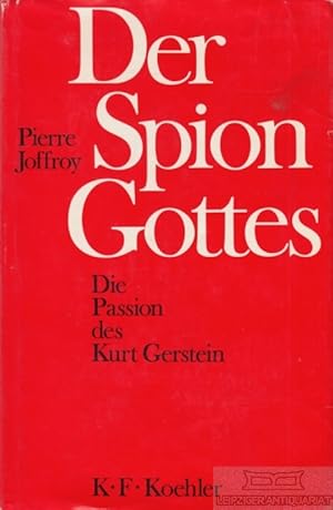 Der Spion Gottes. Die Passion des Kurt Gerstein.