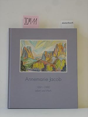 Bild des Verkufers fr Annemarie Jacob : 1891 - 1990 ; Leben und Werk. Die Ausstellung "Annemarie Jacob. 1891 - 1990. Aquarelle", 16. Mai bis 21. Juni 2002 in der Kuppelhalle der Dresdner Bank Leipzig wird organisiert und betreut durch die Dresdner Bank. zum Verkauf von Schuebula