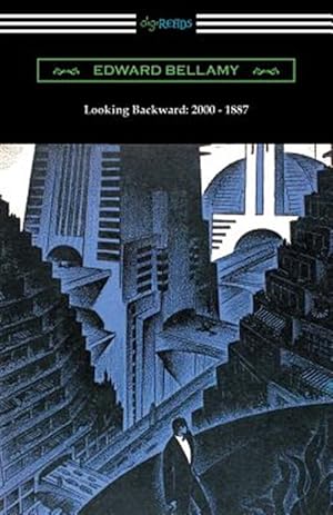 Seller image for Looking Backward: 2000 - 1887 (with an Introduction by Sylvester Baxter) for sale by GreatBookPrices