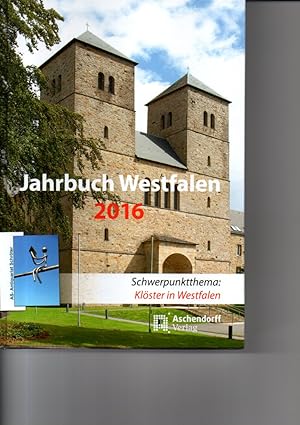 Jahrbuch Westfalen 2016. Schwerpunktthema: Klöster in Westfalen. Westfälischer Heimatkalender - N...