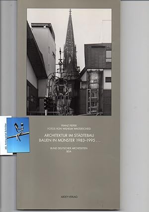 Architektur im Städtebau. Bauen in Münster 1983-1955. Fotos von Wilhelm Walterscheid.
