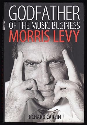 GODFATHER OF THE MUSIC BUSINESS: MORRIS LEVY