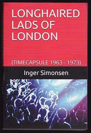 Seller image for LONGHAIRED LADS OF LONDON (TIMECAPSULE 1963-1973) OR ACCIDENTAL GROUPIE for sale by Champ & Mabel Collectibles