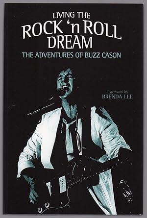 LIVING THE ROCK 'N ROLL DREAM: THE ADVENTURES OF BUZZ CASON