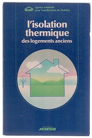 Image du vendeur pour L'isolation thermique des logements anciens mis en vente par LibrairieLaLettre2