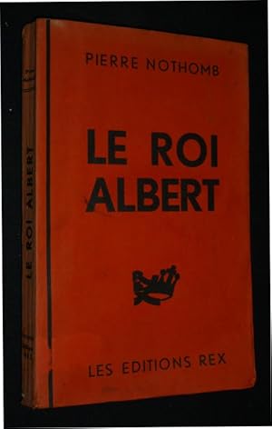 Image du vendeur pour Le Roi Albert mis en vente par Abraxas-libris