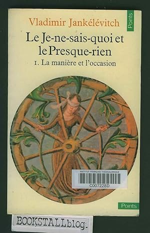 Le Je ne sais quoi et le Presque rien : 1. La maniere et l'occasion