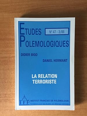 Seller image for ETUDES POLEMOLOGIQUES n 47 : LA RELATION TERRORISTE for sale by KEMOLA