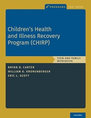 Image du vendeur pour Children's Health and Illness Recovery Program (CHIRP) : Teen and Family Workbook mis en vente par GreatBookPricesUK