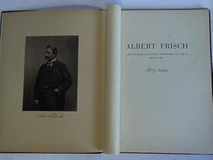 Albert Frisch - Graphische Kunstanstalt, Druckerei und Verlag 1875 - 1925