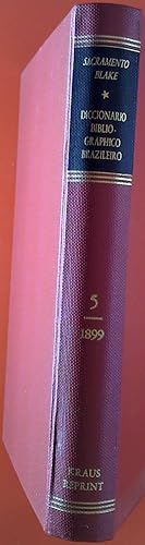 Seller image for Diccionario Bibliographico Brazileiro 5 - 1899. Pelo Doutor. Quinto Volume. KRAUS REPRINT Nendeln/Liechenstein 1969. for sale by biblion2