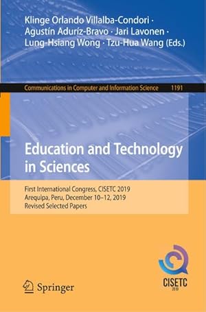 Bild des Verkufers fr Education and Technology in Sciences : First International Congress, CISETC 2019, Arequipa, Peru, December 1012, 2019, Revised Selected Papers zum Verkauf von AHA-BUCH GmbH