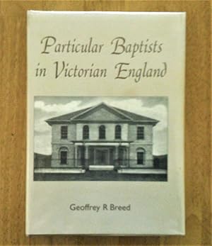 Immagine del venditore per Particular Baptists in Victorian England. And their Strict Communion Organisations venduto da Book Aid Charitable Trust