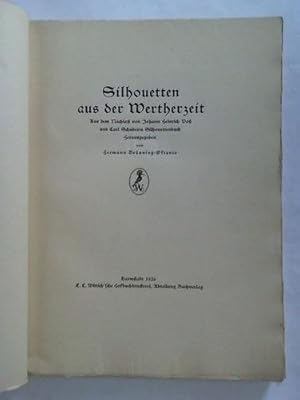 Silhouetten aus der Wertherzeit. Aus dem Nachlaß von Johann Heinrich Voß und Carl Schuberts Silho...