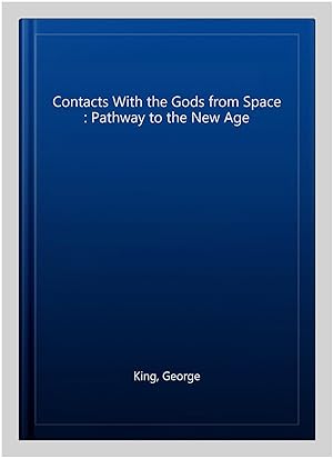 Seller image for Contacts With the Gods from Space : Pathway to the New Age for sale by GreatBookPrices