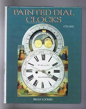 Painted Dial Clocks 1770-1870