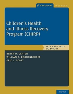 Image du vendeur pour Children's Health and Illness Recovery Program (CHIRP) : Teen and Family Workbook mis en vente par GreatBookPricesUK