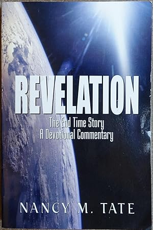 Imagen del vendedor de Revelation: The End Time Story - A Devotional Commentary a la venta por Faith In Print