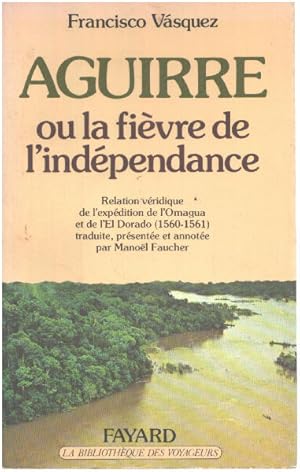 Aguirre ou la fievre de l'indépendance