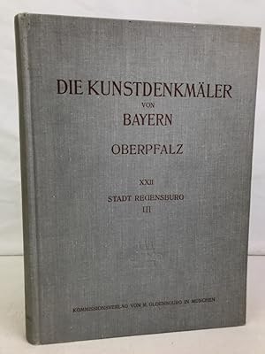 Die Kunstdenkmäler von Oberpfalz & Regensburg; Teil: H. 22., Bezirksamt Regensburg. Teil 3. Profa...