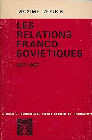 Bild des Verkufers fr Les relation francoi-sovitiques 1917 - 1967 zum Verkauf von LIBRAIRIE GIL-ARTGIL SARL