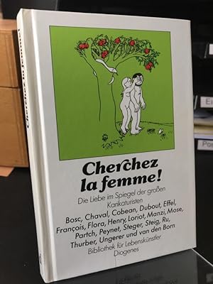 Seller image for Cherchez la femme! Die Liebe im Spiegel der grossen Karikaturisten. Bibliothek fr Lebensknstler. for sale by Altstadt-Antiquariat Nowicki-Hecht UG