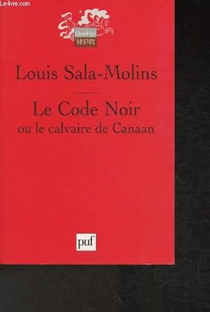 Bild des Verkufers fr Le Code Noir ou le calvaire de Canaan zum Verkauf von Le-Livre