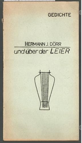 und über der LEIER : Gedichte. Hermann J. Dörr.